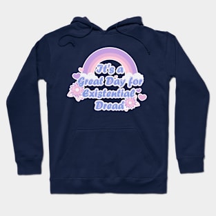 It's a Great Day for Existential Dread-Blue Variation Hoodie